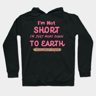 Humorous "I'm Not Short" Tee - Comfortable Cotton Shirt with Witty Saying - Perfect Birthday Gift for Petite Individuals Hoodie